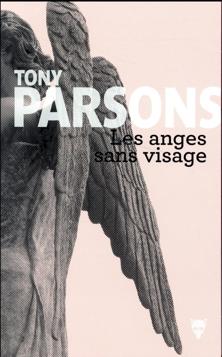 Les Anges Sans Visage de Tony Parsons Les Anges Sans Visage de Tony Parsons